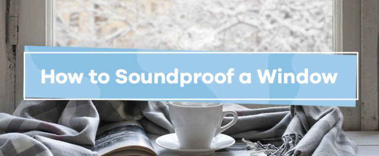 How to Soundproof Windows Banner